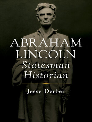 cover image of Abraham Lincoln, Statesman Historian
